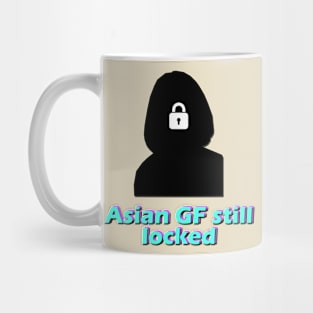 Asian GF still locked Mug